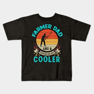 Farmer Dad Like A Regular Dad But Cooler Parents Day Gift Kids T-Shirt